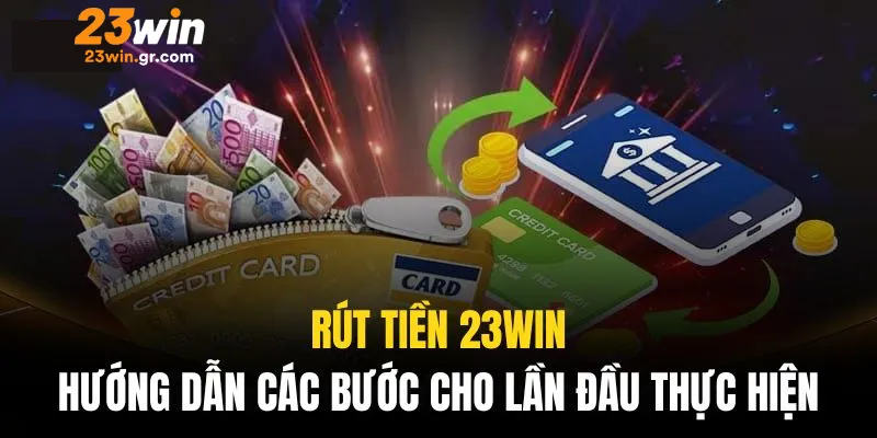 Một số lưu ý quan trọng khi thực hiện rút tiền 23win