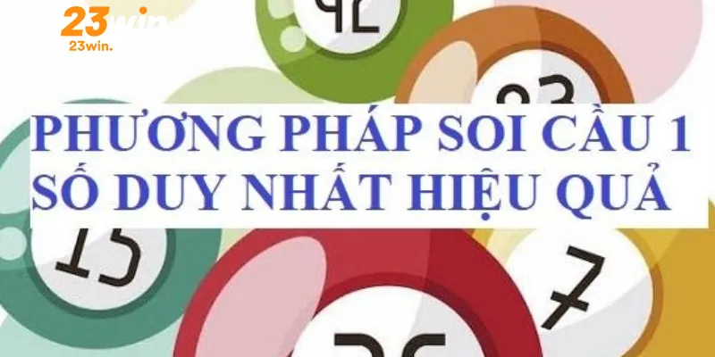 Tổng hợp các phương pháp soi cầu 1 số duy nhất bất bại